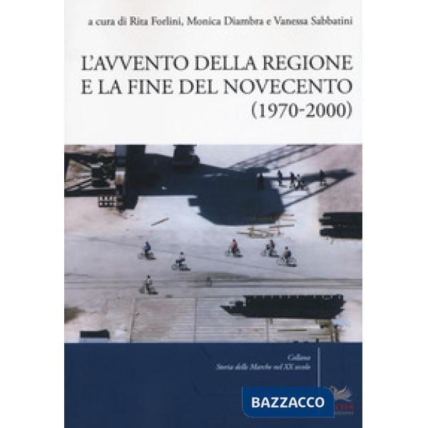 Avvento della Regione e la fine del Novecento (1970-2000) (L')