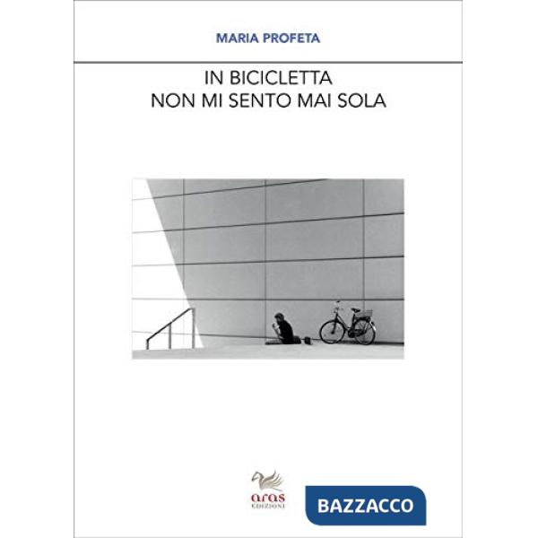 In bicicletta non mi sento mai sola