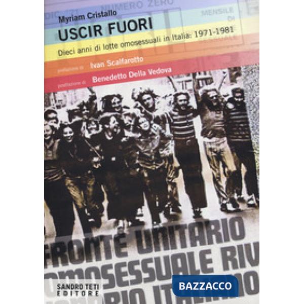 Uscir fuori. Dieci anni di lotte degli omosessuali in Italia: 1971-1981