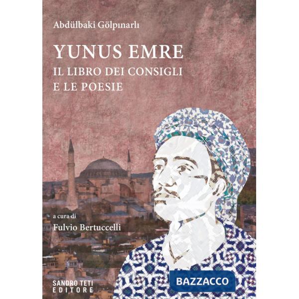 Yunus Emre. Il libro dei consigli e le poesie