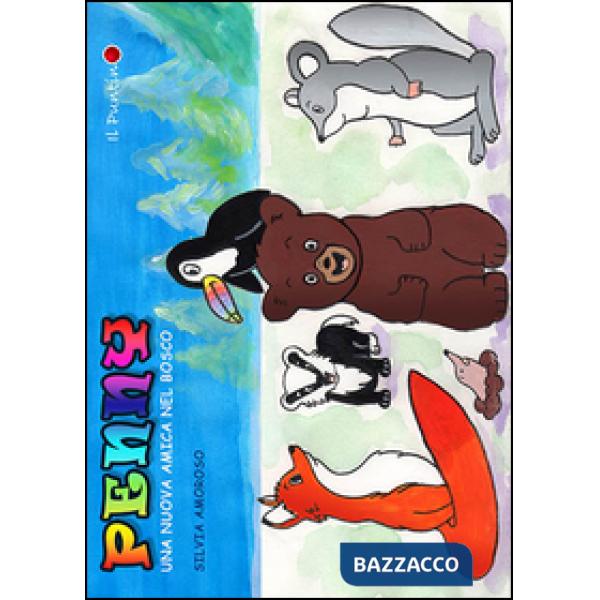 Penny, una nuova amica nel bosco. Ediz. illustrata