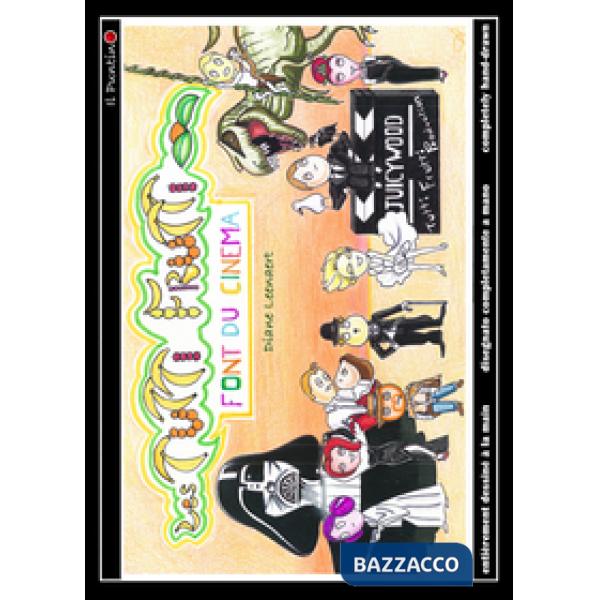 Font du cinema. Les tutti frutti. Ediz. multilingue
