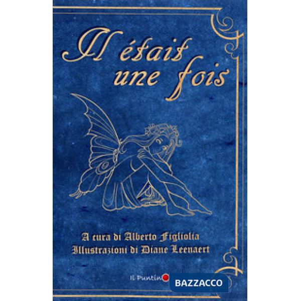 Était une fois. Ediz. illustrata (Il)