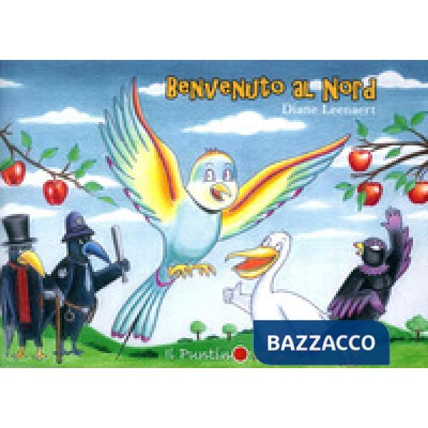 Benvenuto al Nord. Ediz. illustrata