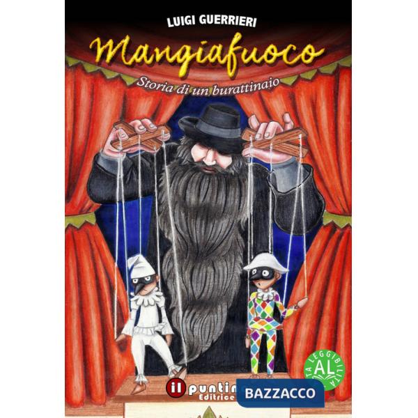 Mangiafuoco. Storia di un burattinaio