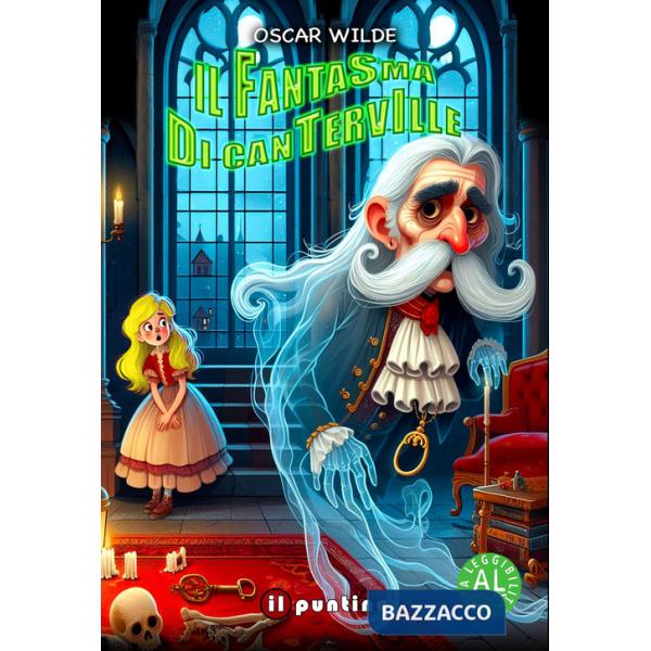 Fantasma di Canterville. Ediz. illustrata (Il)