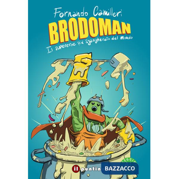 Brodoman. Il supereroe più sgangherato del mondo