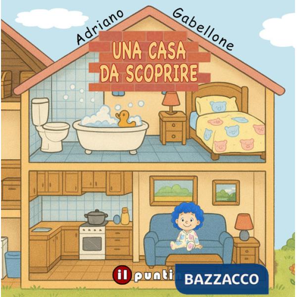 Casa da scoprire. Ediz. illustrata (Una)