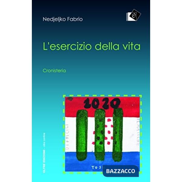 Esercizio della vita. Cronisteria (L')