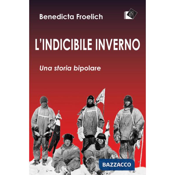 Indicibile inverno. Una storia bipolare (L')