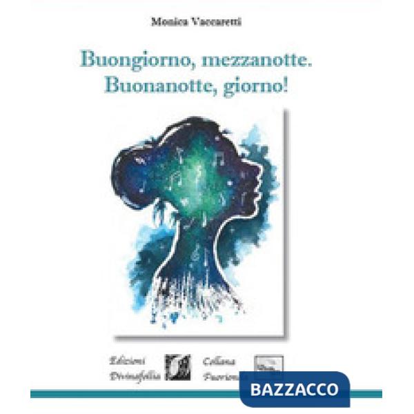 Buongiorno, mezzanotte. Buonanotte, giorno!