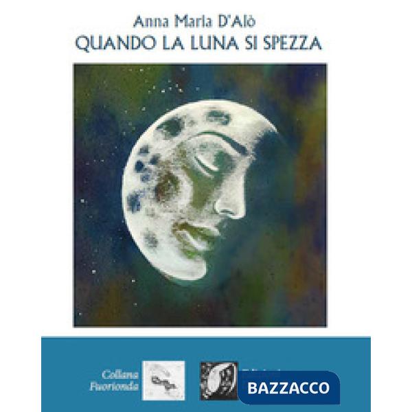 Quando la luna si spezza