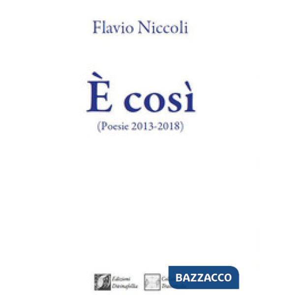 È così. (Poesie 2013-2018)