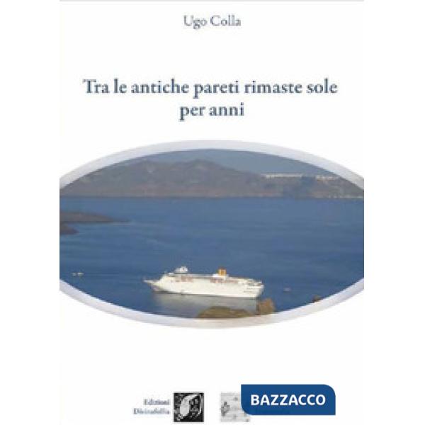 Tra le antiche pareti rimaste sole per anni