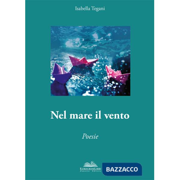 Nel mare il vento. Anima poetica