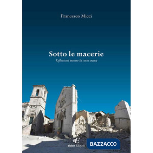 Sotto le macerie. Riflessioni mentre la terra trema