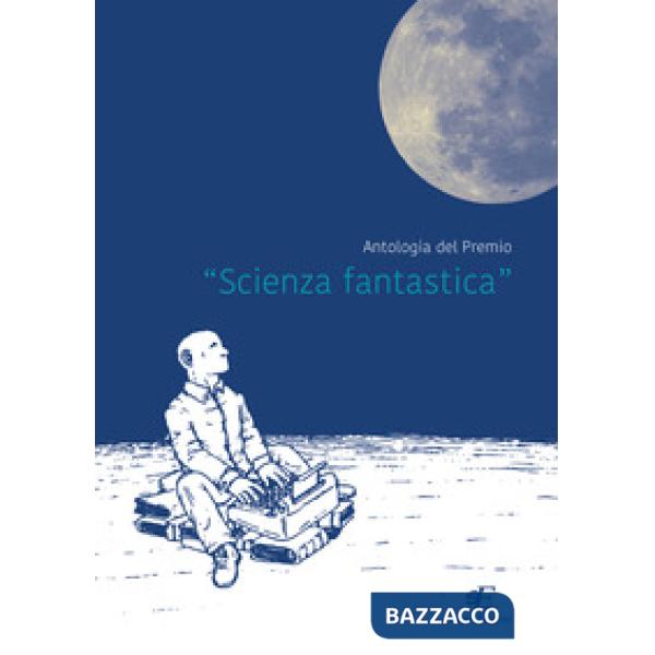 Antologia del premio «Scienza fantastica»