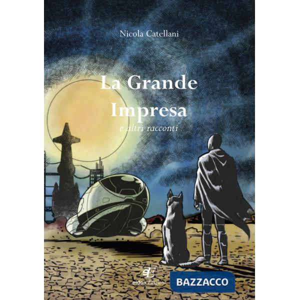 Grande impresa e altri racconti (La)