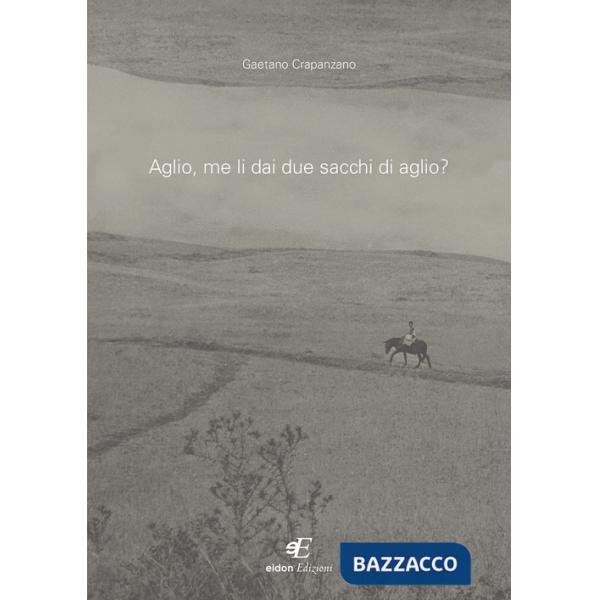 Aglio, me li dai due sacchi di aglio?