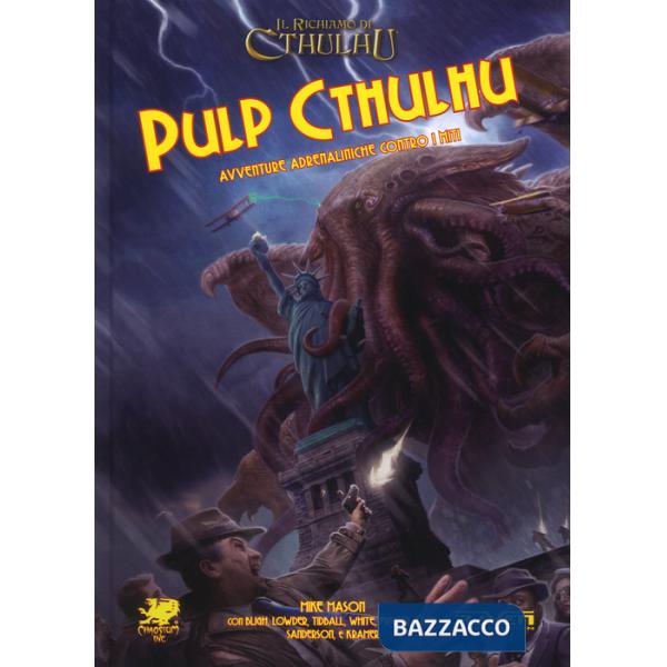 Pulp Cthulhu. Avventure adrenaliniche contro i miti
