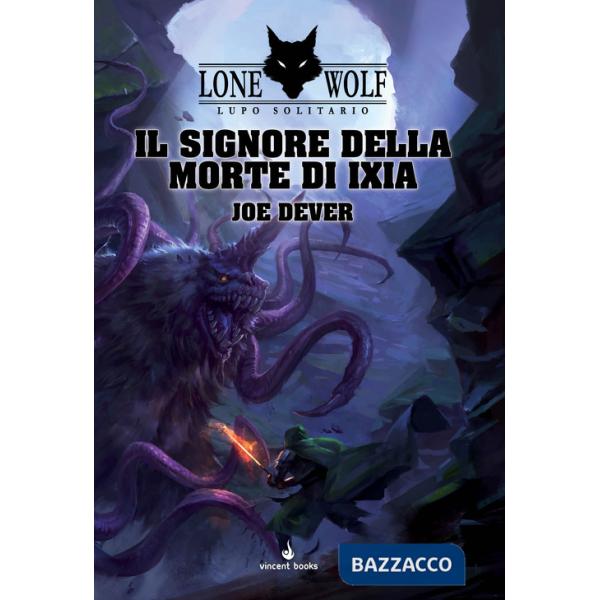 Signore della Morte di Ixia. Lupo solitario. Serie Grande Maestro Kai (Il). Vol. 17