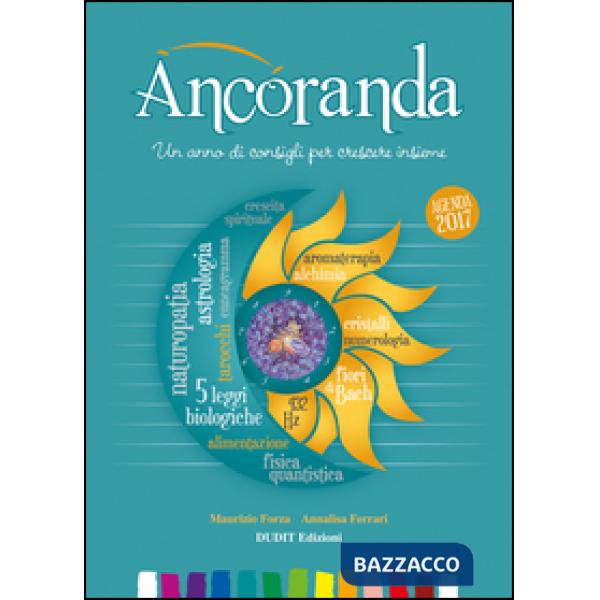 Ancoranda. Un anno di consigli per crescere insieme. Agenda 2017