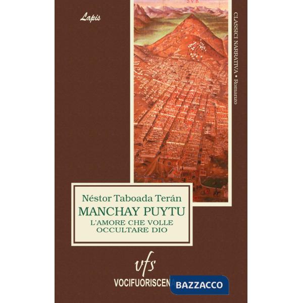 Manchay Puytu. L'amore che volle occultare Dio