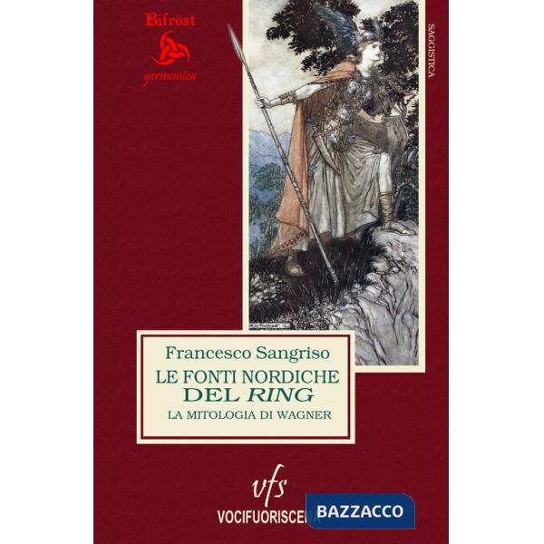 Fonti nordiche del Ring. La mitologia di Wagner (Le)