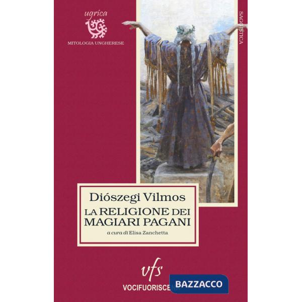 Religione dei magiari pagani (La)