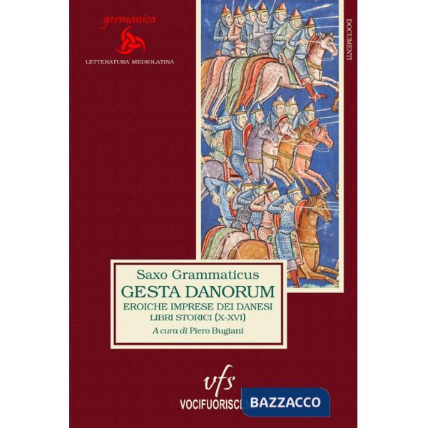 Gesta Danorum. Eroiche imprese dei danesi. Libri storici (X-XVI)