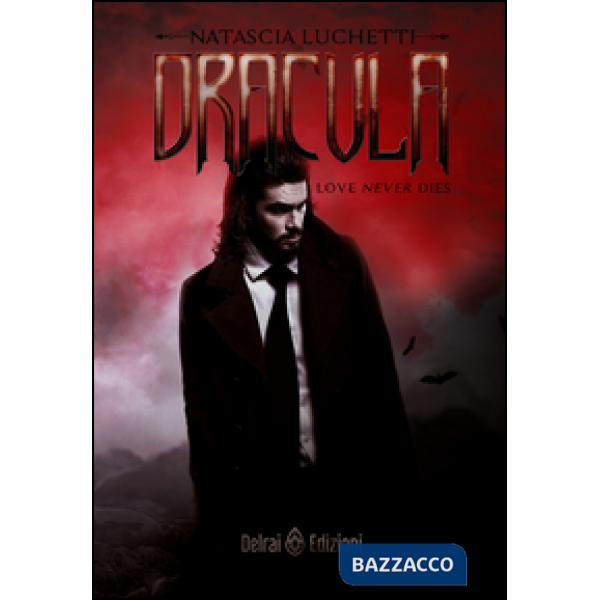 Dracula. Love never dies