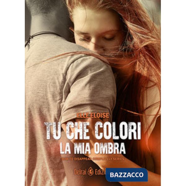 Tu che colori la mia ombra. How to disappear completely. Vol. 2