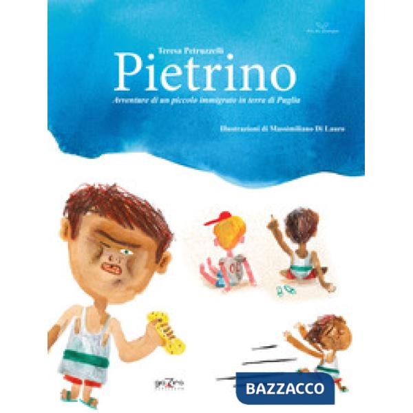 Pietrino. Avventure di un piccolo immigrato in terra di Puglia