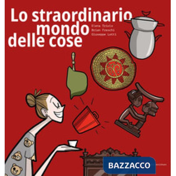 Straordinario mondo delle cose (Lo)