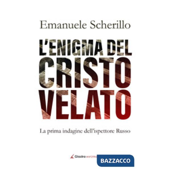 Enigma del Cristo velato. La prima indagine dell'ispettore Russo (L')