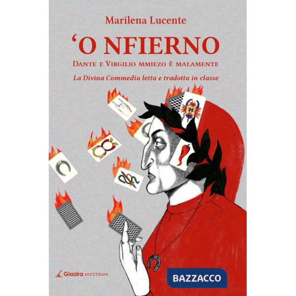 Nfierno, Dante e Virgilio mmiezo e malamente. La Divina Commedia letta e tradotta in classe ('O)