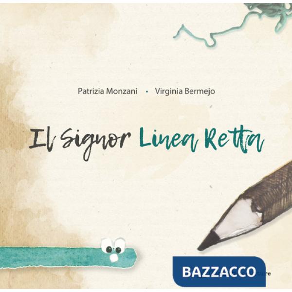 Signor Linea Retta. Ediz. a colori (Il)