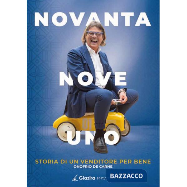 Novanta Nove Uno. Storia di un venditore per bene