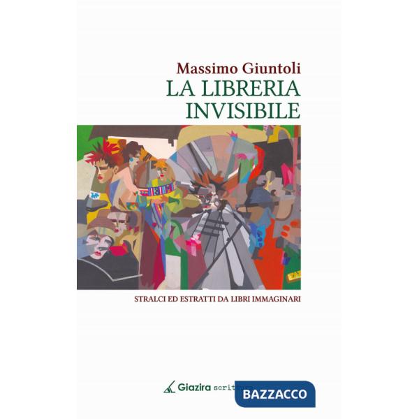 Libreria invisibile. Stralci ed estratti da libri immaginari (La)