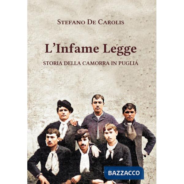 Infame legge. Storia della camorra in Puglia (L')
