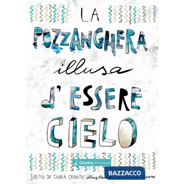 Pozzanghera illusa d'essere cielo (La)