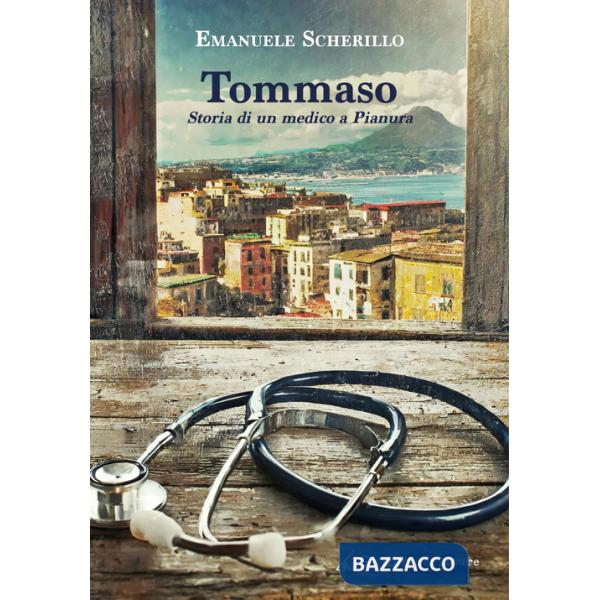 Tommaso. Storia di un medico a Pianura