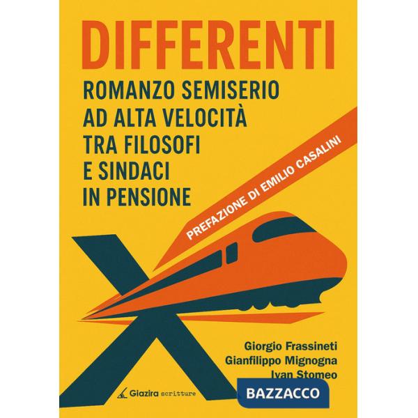 Differenti. Romanzo semiserio ad alta velocità tra filosofi e sindaci in pensione