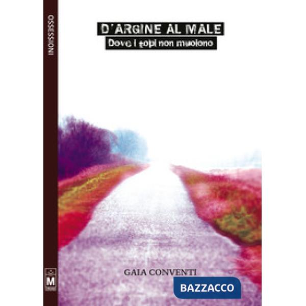 D'argine al male. Dove i topi non muoiono