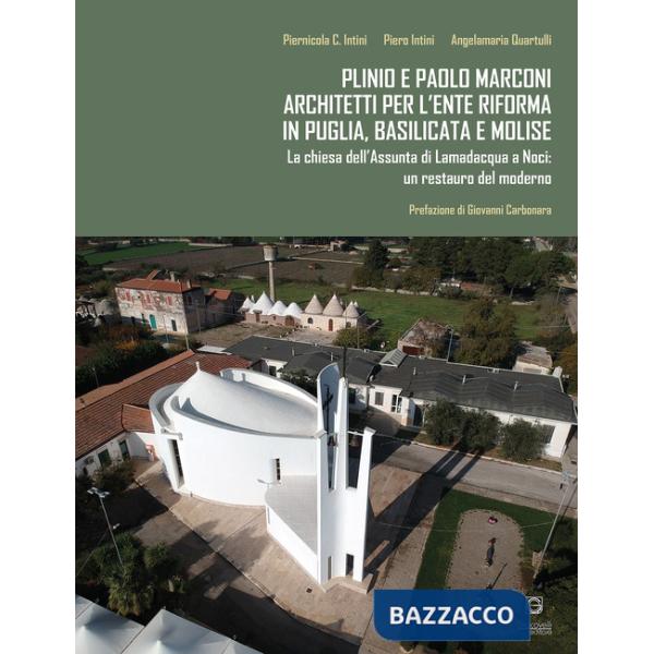 Plinio e Paolo Marconi architetti per l'Ente Riforma in Puglia, Basilicata e Molise. La chiesa dell'Assunta di Lamadacqua a Noci