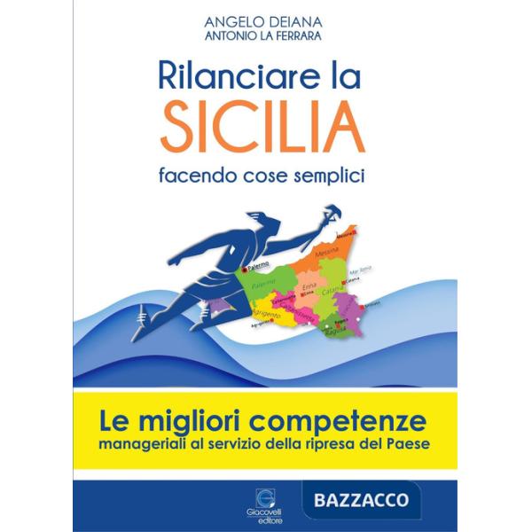 Rilanciare la Sicilia facendo cose semplici. Come fare e perché farlo