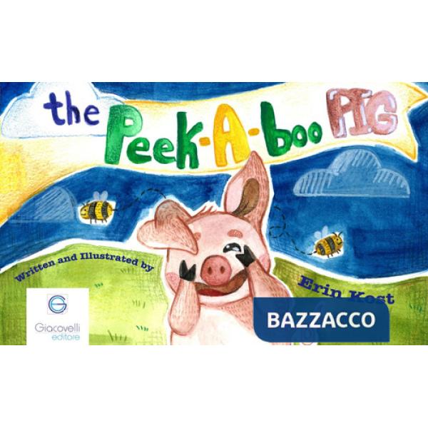 Peek-a-boo pig. Ediz. italiana e inglese (The)