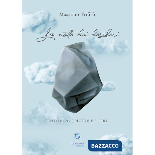 Notte dei desideri. Centoventi piccole storie (La)