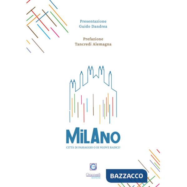 Milano città di passaggio o di nuove radici?