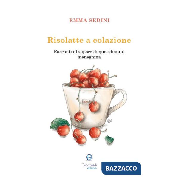 Risolatte a colazione. Racconti al sapore di quotidianità meneghina